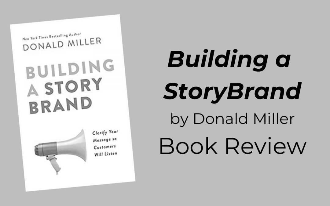 Building a StoryBrand by Donald Miller Book Review